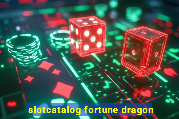 slotcatalog fortune dragon